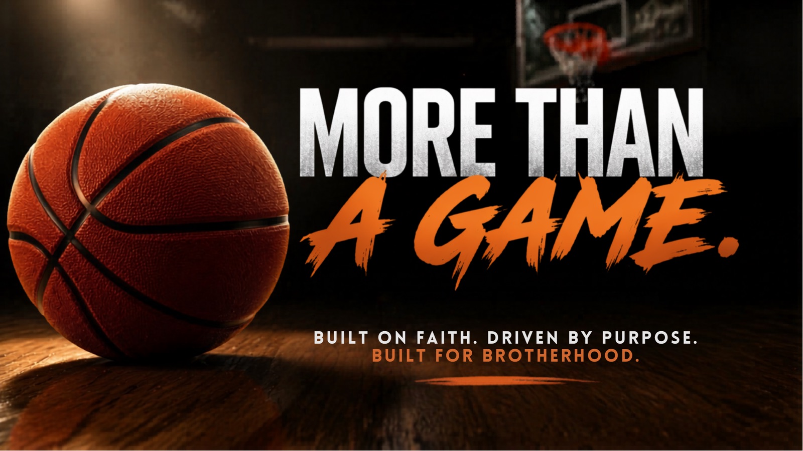 More Than A Game — Built on Faith. Driven by Purpose. Built for Brotherhood.